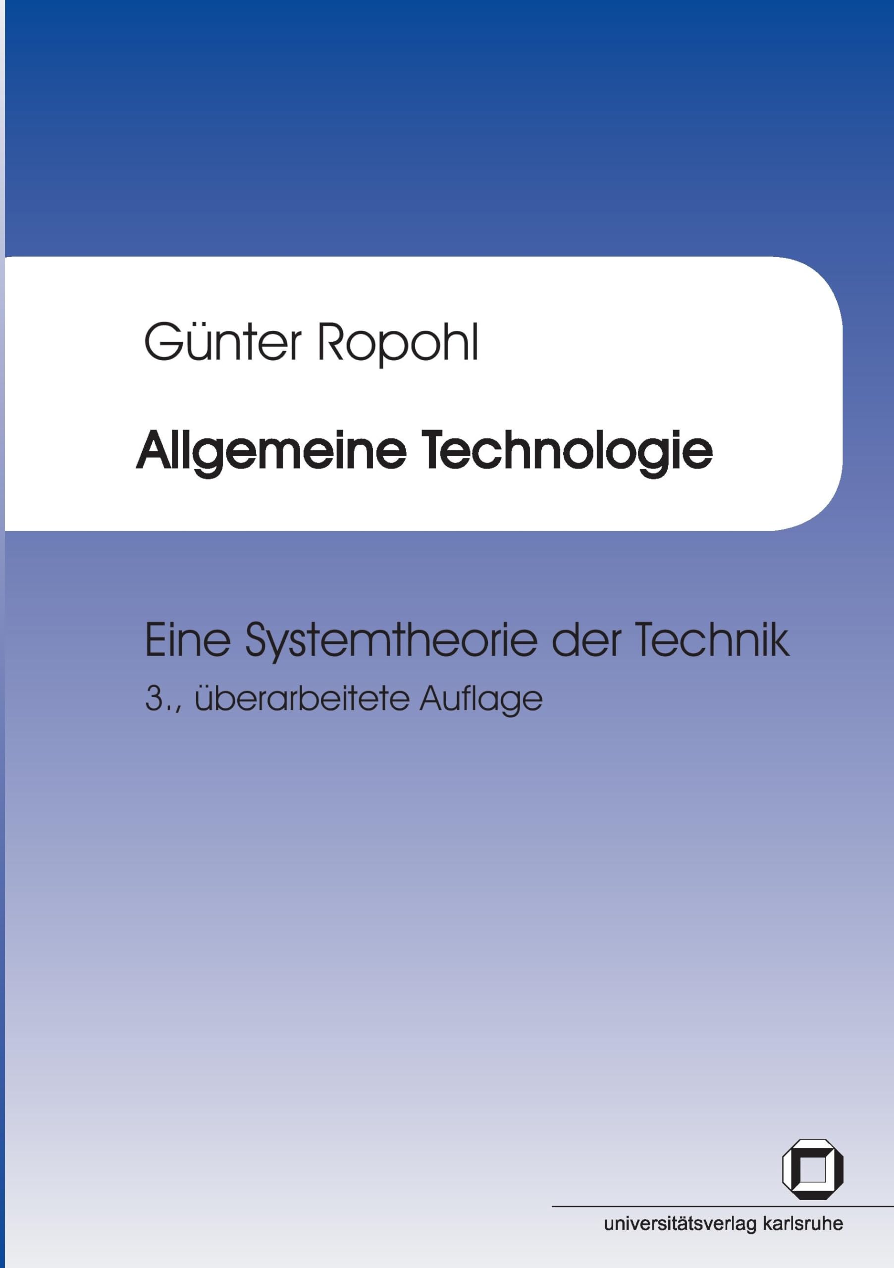 Allgemeine Technologie : eine Systemtheorie der Technik: Habilitationsschrift Media & Communication