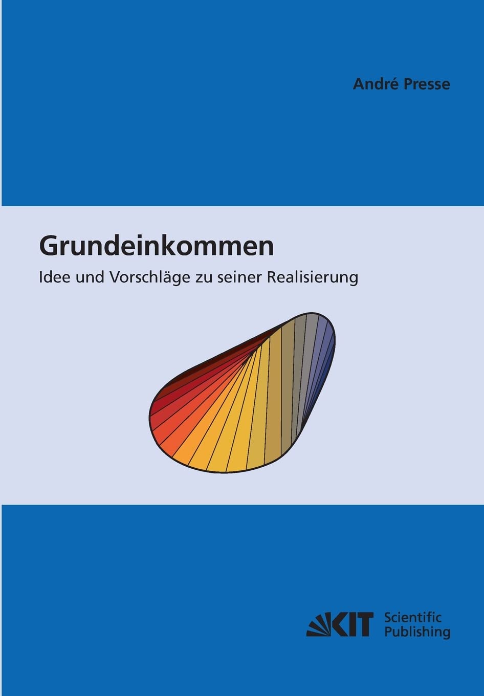 Grundeinkommen: Idee und Vorschläge zu seiner Realisierung Law