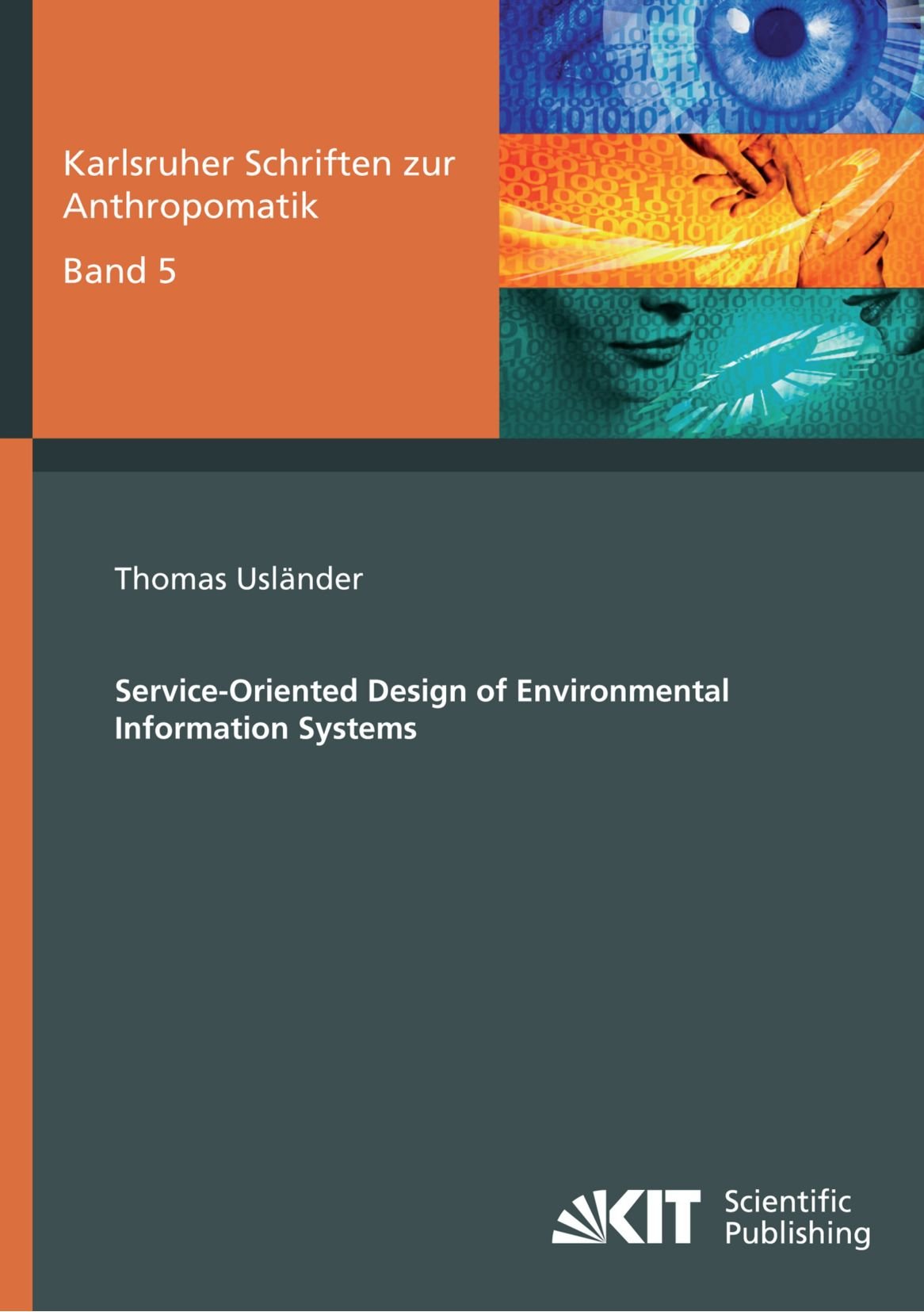 Service-Oriented Design of Environmental Information Systems: Dissertationsschrift (Karlsruher Schriften zur Anthropomatik) Computer Science