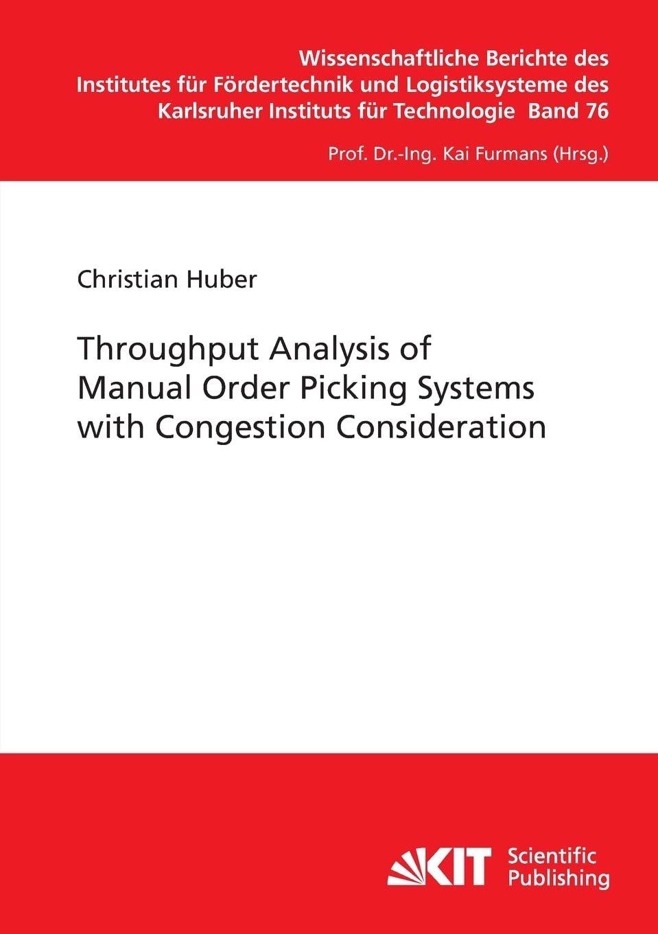 Throughput Analysis of Manual Order Picking Systems with Congestion Consideration Business & Technology