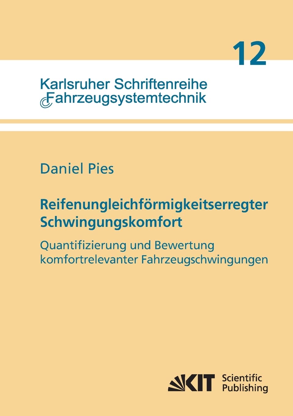 Reifenungleichförmigkeitserregter Schwingungskomfort - Quantifizierung und Bewertung komfortrelevanter Fahrzeugschwingungen Media & Communication