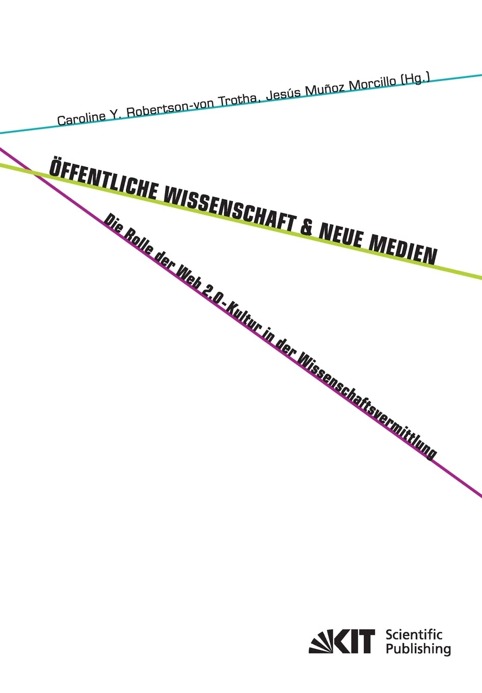 Oeffentliche Wissenschaft und Neue Medien : die Rolle der Web 2.0-Kultur in der Wissenschaftsvermittlung Books