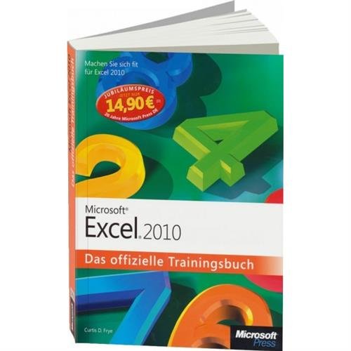 Microsoft Excel 2010 - Das offizielle Trainingsbuch, Jubiläumsausgabe zum Sonderpreis: Machen Sie sich fit für Excel 2010! Computer Science