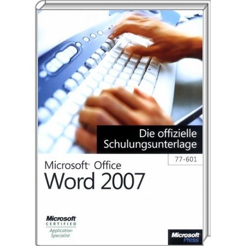 Microsoft Office Word 2007 - Die offizielle Schulungsunterlage (77-601) Computer Science