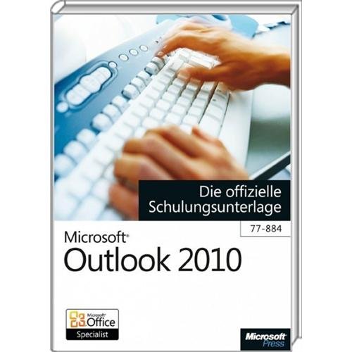 Microsoft Outlook 2010 - Die offizielle Schulungsunterlage (77-884) Computer Science