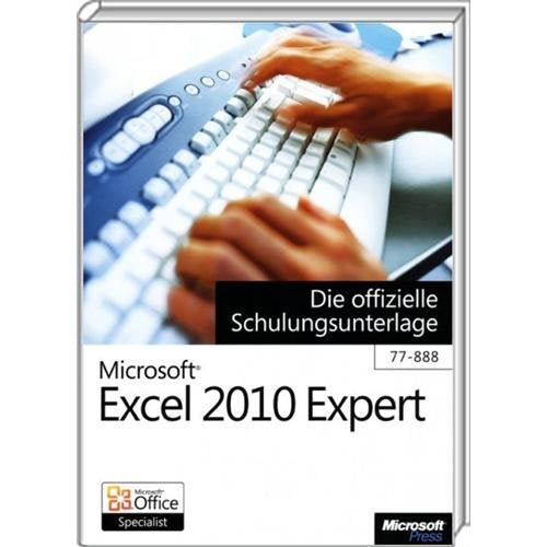 Microsoft Excel 2010 Expert - Die offizielle Schulungsunterlage für das MOS-Examen 77-888 Computer Science