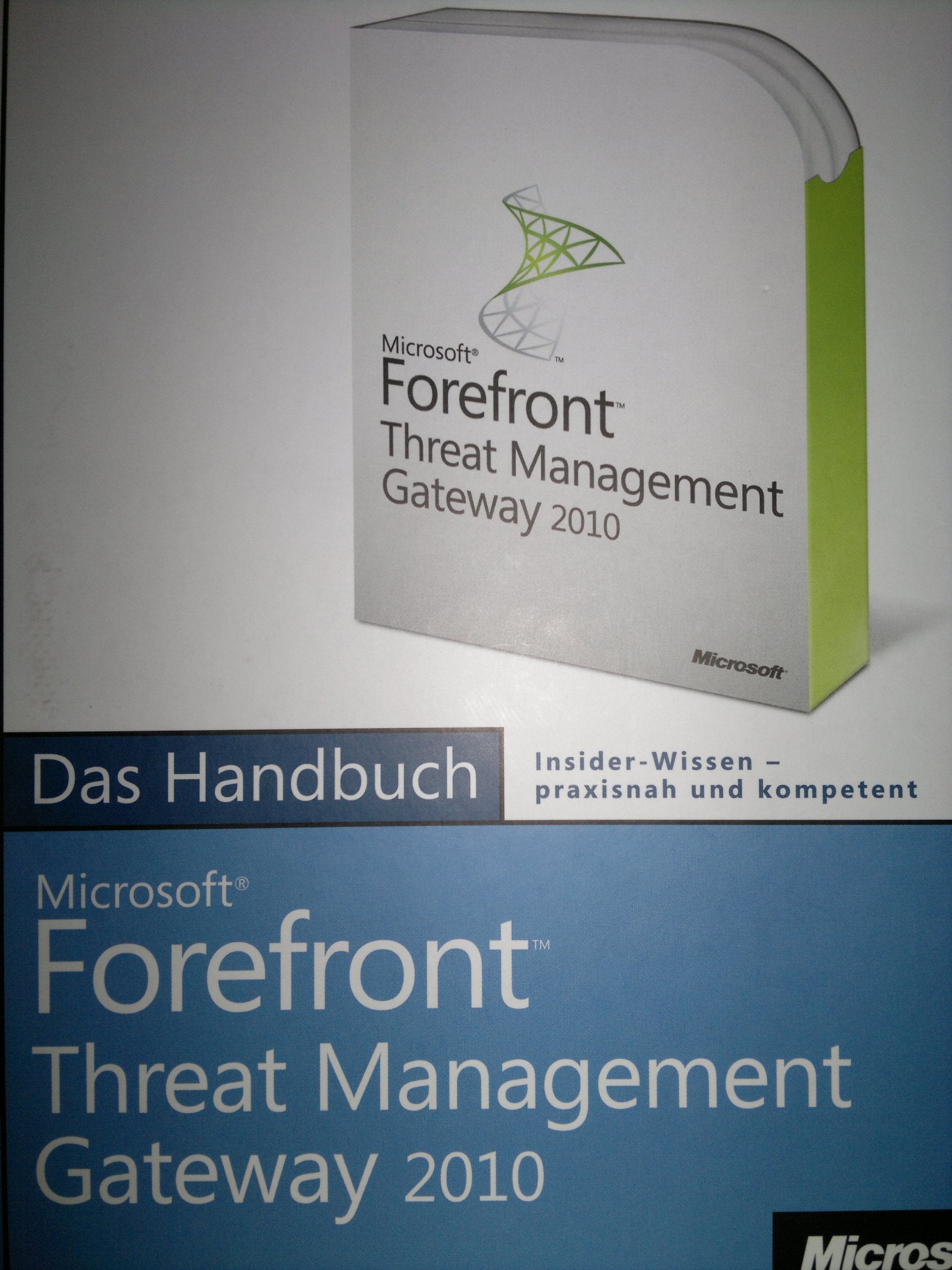 Microsoft Forefront Threat Management Gateway (TMG) Server - Das Handbuch: Das ganze Softwarewissen: Insider-Wissen, praxisnah und kompetent Computer Science