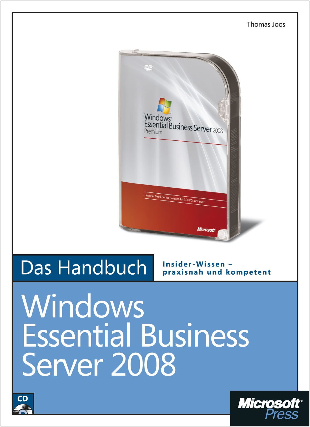 Windows Essential Business Server 2008 - Das Handbuch: Insider-Wissen - praxisnah und kompetent Computer Science