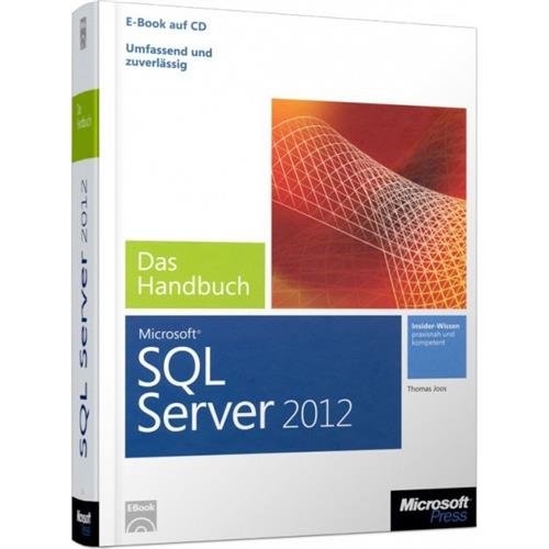 Microsoft SQL Server 2012 - Das Handbuch: Insiderwissen - praxisnah und kompetent Computer Science Books