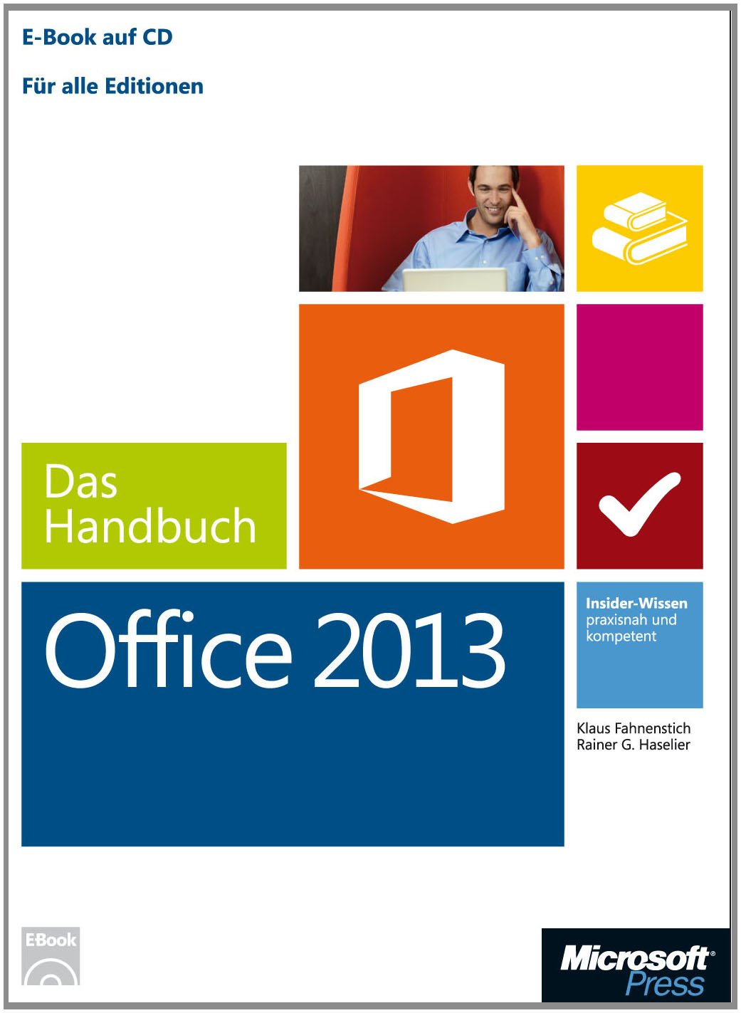 Microsoft Office 2013 - Das Handbuch: Für alle Editionen. Insider-Wissen - praxisnah und kompetent Computer Science