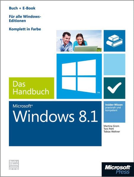 Windows 8.1 - Das Handbuch (Buch + E-Book): Insider-Wissen - praxisnah und kompetent Computer Science