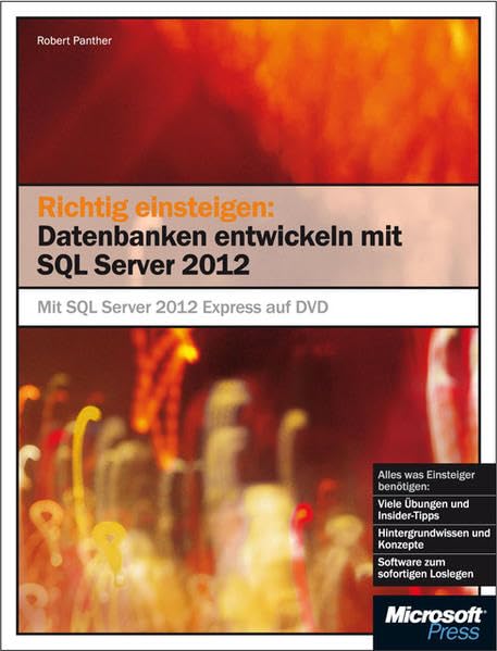Richtig einsteigen: Datenbanken entwickeln mit SQL Server 2012 Computer Science Books