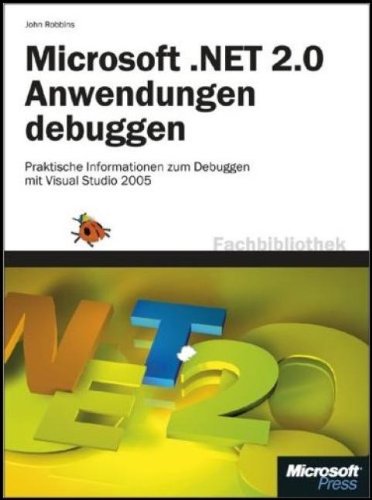 Product Image: Microsoft® .NET 2.0 Anwendungen debuggen: Praktische Informationen zum Debuggen mit Visual Studio 2005