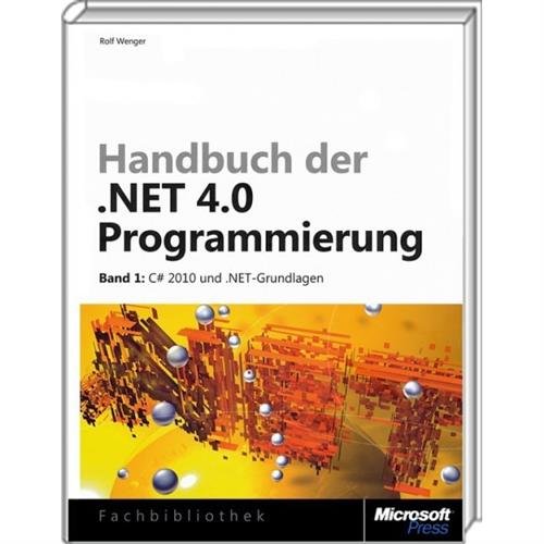 Handbuch der .NET 4.0-Programmierung Band 1 C# und .NET-Grundlagen Computer Science