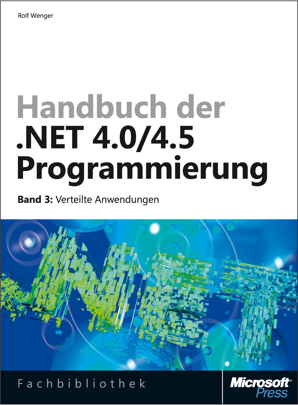 Handbuch der .NET 4.0/4.5-Programmierung. Band 3 Verteilte Anwendungen Computer Science