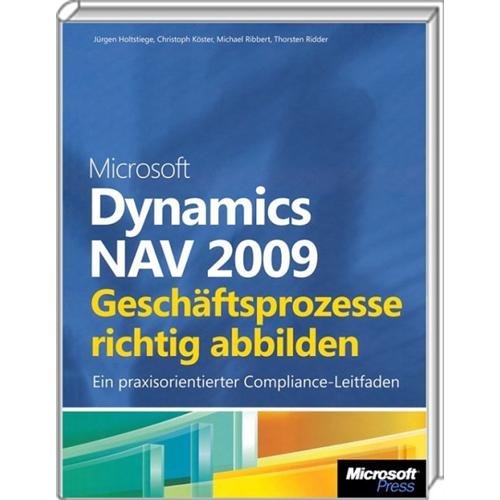 Microsoft Dynamics NAV 2009 - Geschäftsprozesse richtig abbilden. Ein praxisorientierter Compliance-Leitfaden Computer Science