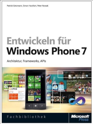 Entwickeln für Windows Phone 7: Architektur, Frameworks, APIs Computer Science