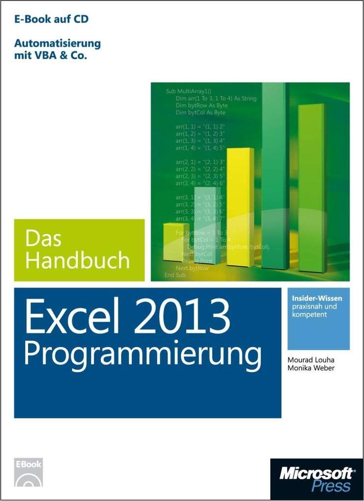 Microsoft Excel Programmierung - Das Handbuch (Buch + E-Book). Automatisierung mit VBA & Co - Für Excel 2007 - 2013.: Automatisierung mit VBA & Co. ... - praxisnah und kompetent. Buch + E-Book Computer Science