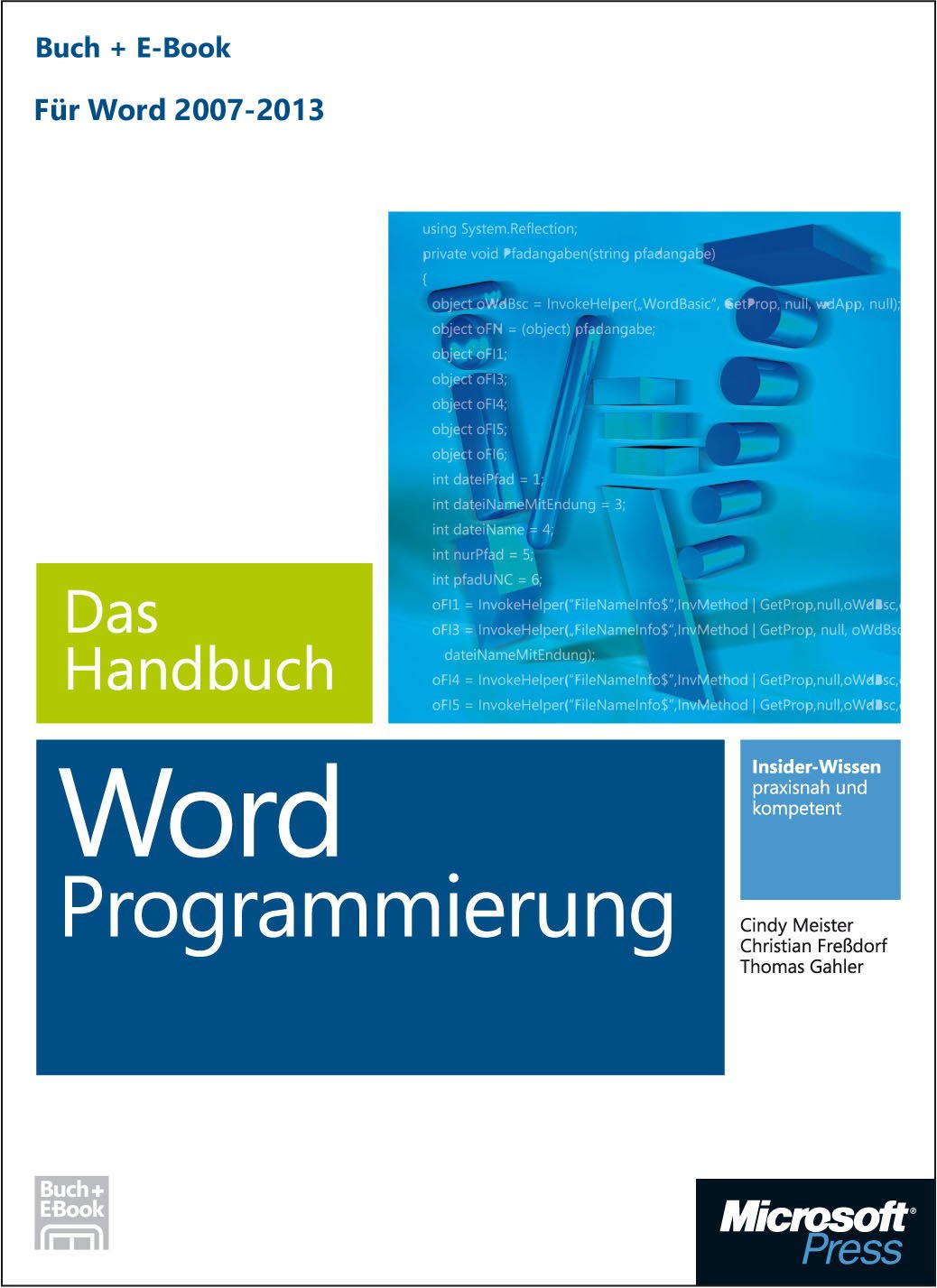 Microsoft Word Programmierung - Das Handbuch (Buch + E-Book). Für Word 2007 - 2013: Insider-Wissen - praxisnah und kompetent. Für Word 2007-2013. Buch + E-Book Computer Science