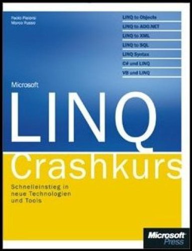 Microsoft LINQ - Crashkurs: Ihr Schnelleinstieg in neue Technologien und Tools Computer Science