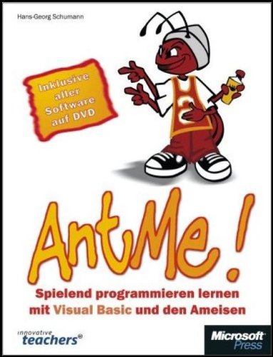AntMe! - Spielend programmieren lernen mit Visual Basic und den Ameisen Computer Science
