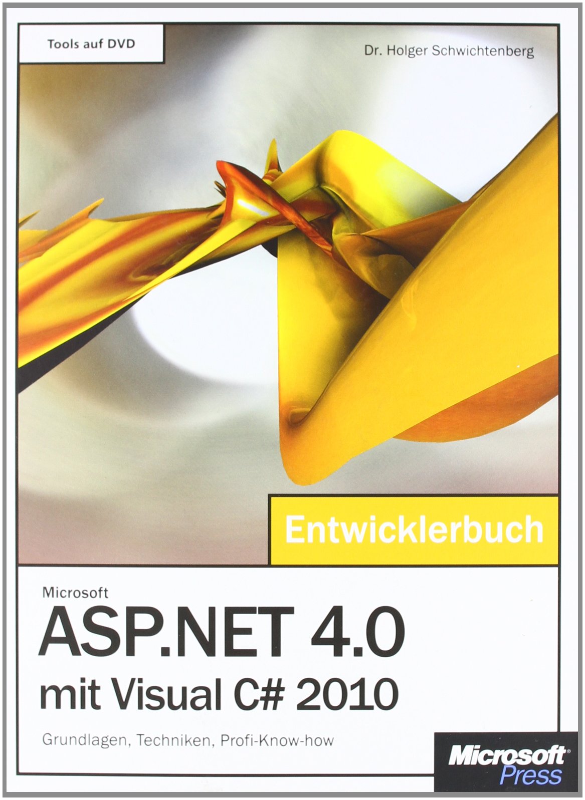 Microsoft ASP.NET 4.0 mit Visual C# 2010 - Das Entwicklerbuch: Grundlagen, Techniken, Profi-Know-how Computer Science