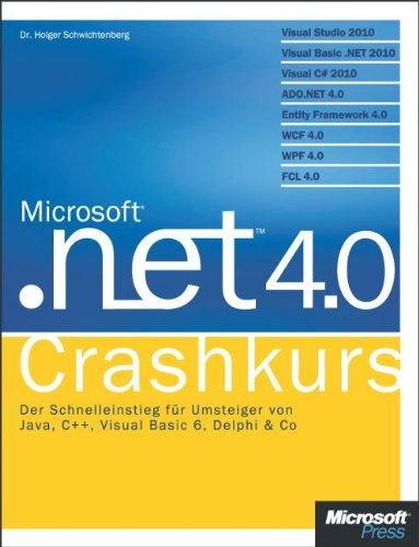 Microsoft .NET 4.0 - Crashkurs: Ihr Schnelleinstieg in neue Technologien und Tools Computer Science