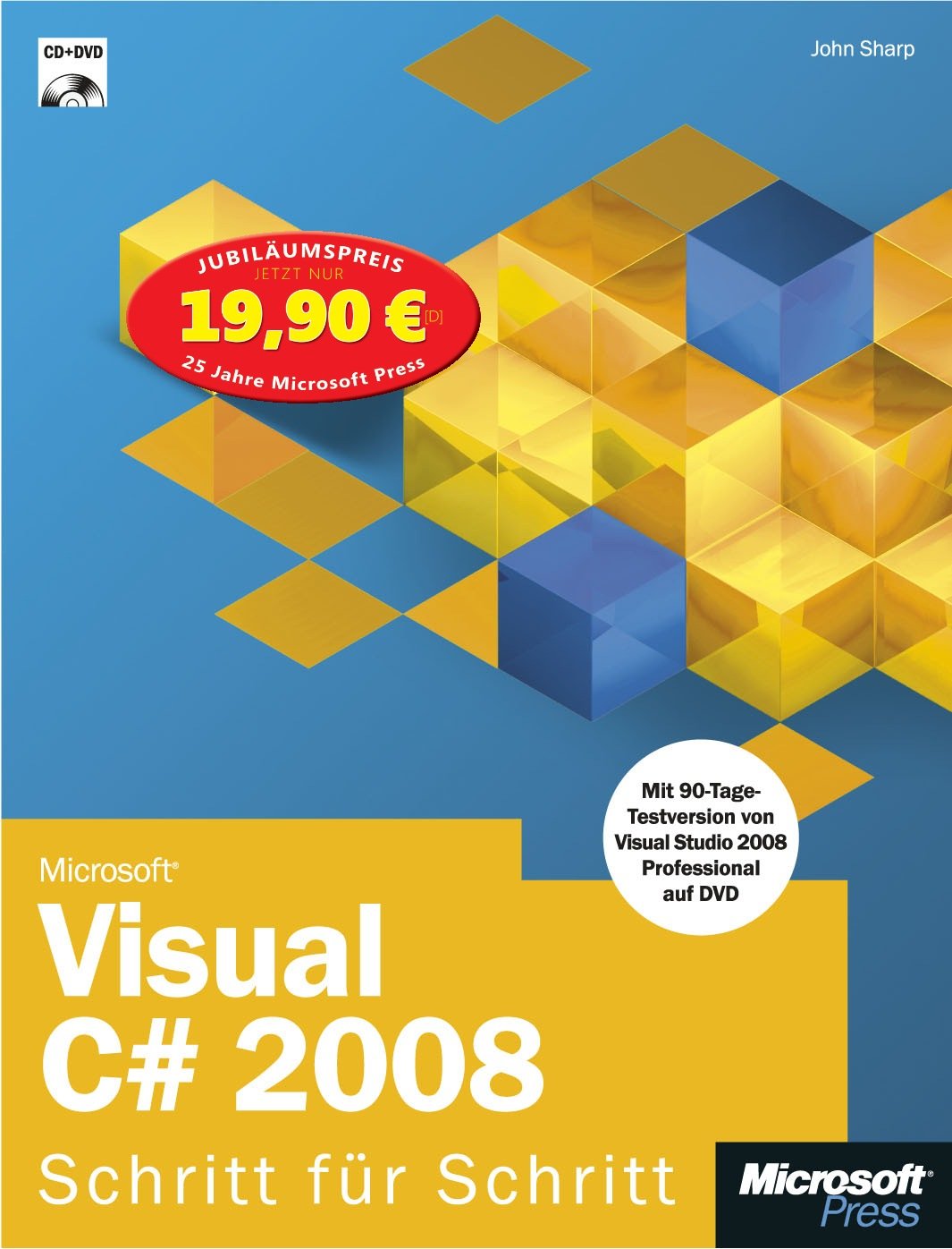 Microsoft Visual C# 2008 - Schritt für Schritt - Jubiläumsausgabe: MIt 90-Tage-Testversion von Visual Studio 2008 Professional auf DVD Computer Science