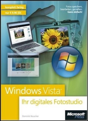 Windows Vista: Ihr digitales Fotostudio: Fotos speichern, bearbeiten, genießen. Ganz einfach! Computer Science