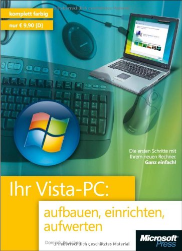Ihr Vista-PC: aufbauen, einrichten, aufwerten: Die ersten Schritte mit Ihrem neuen Rechner. Ganz einfach! Computer Science
