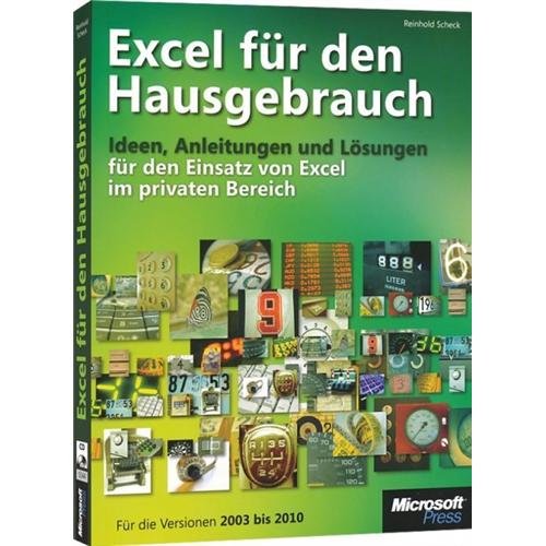 Excel für den Hausgebrauch: Ideen, Anleitungen und Lösungen für den Einsatz von Excel im privaten Bereich Computer Science