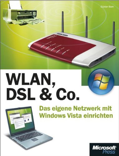 WLAN, DSL & Co. - Das eigene Netzwerk mit Microsoft Windows Vista einrichten Computer Science