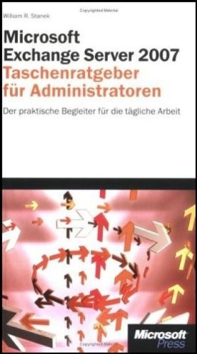 Microsoft Exchange Server 2007 - Taschenratgeber für Administratoren: Der praktische Begleiter für die tägliche Arbeit Computer Science
