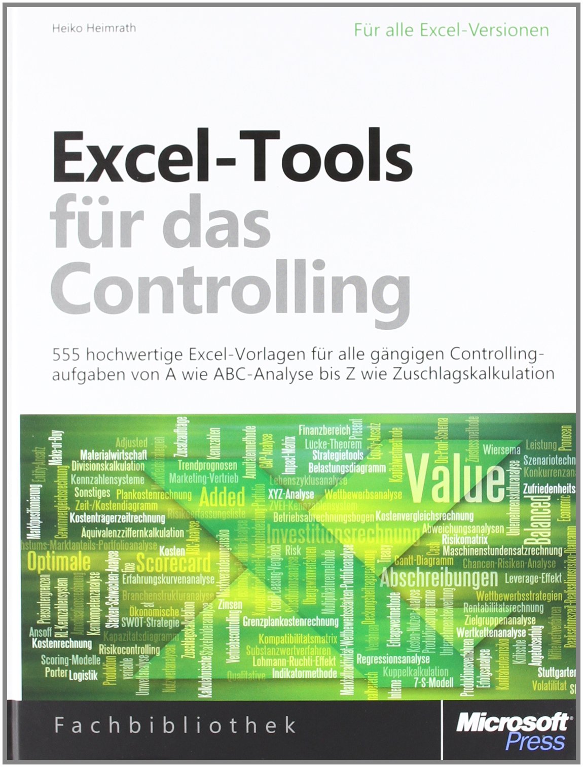 Excel-Tools für das Controlling, mit 555 hochwertigen Excel-Vorlagen für alle gängigen Controllingaufgaben Business, Finance & Career
