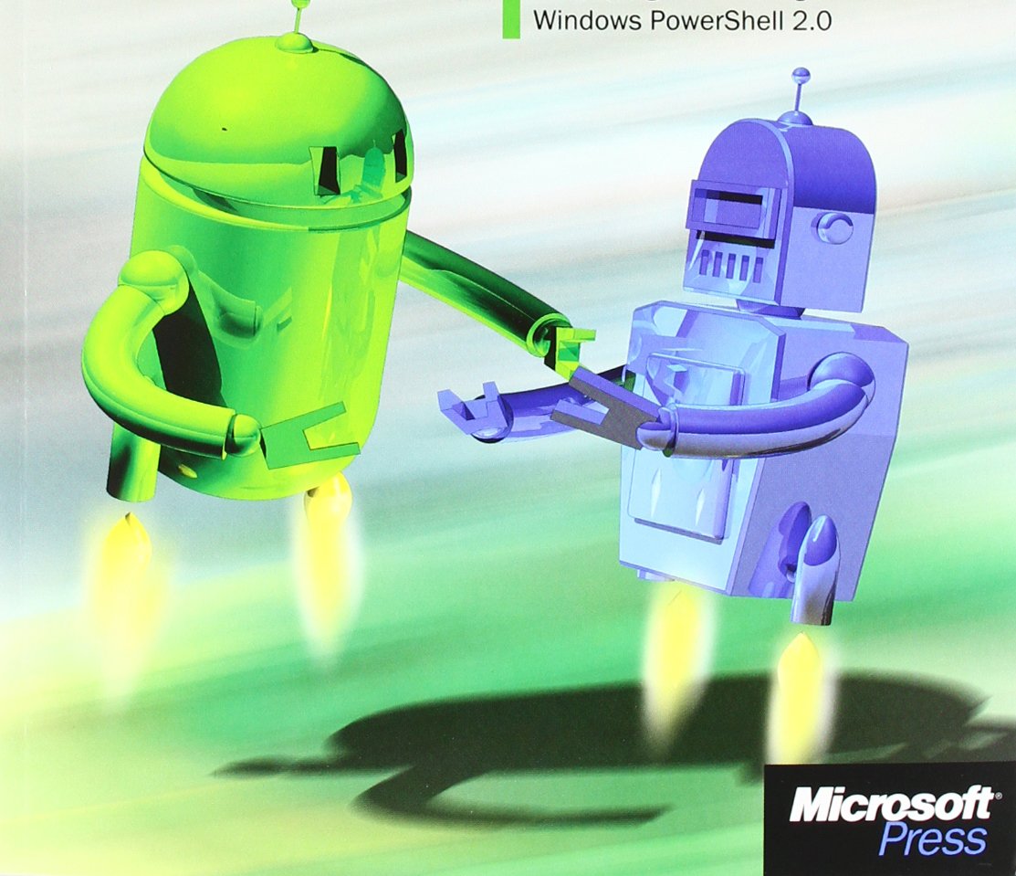 Scripting mit Windows PowerShell 2.0 - Der Einsteiger-Workshop: Ihr Einstieg in die Skript-Programmierung mit Windows PowerShell 2.0 Computer Science Books