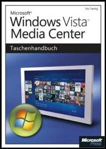Windows Vista Media Center - Das Taschenhandbuch Computer Science