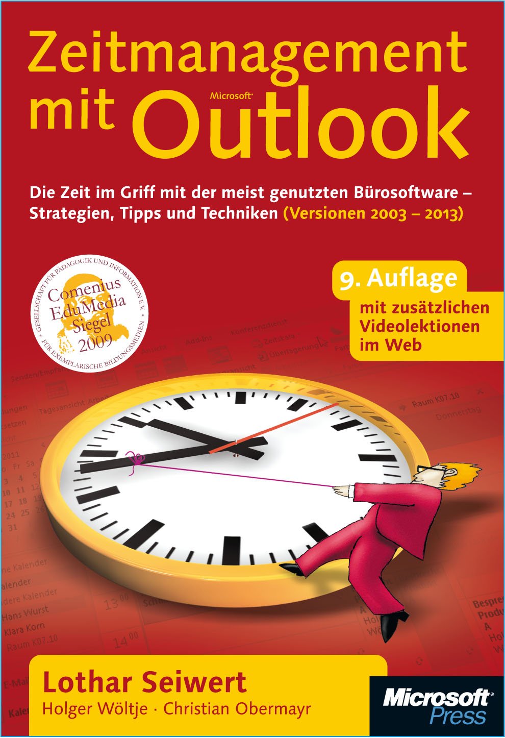 Zeitmanagement mit Microsoft Outlook, 2003 bis 2013: Die Zeit im Griff mit der meistgenutzten Bürosoftware - Strategien, Tipps und Techniken Computer Science