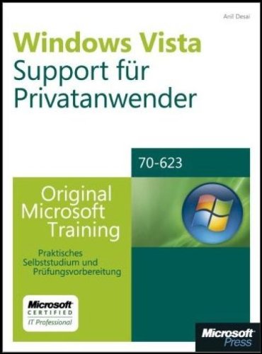 Windows Vista-Support für Heimanwender - Original Microsoft Training für Examen 70-623: Praktisches Selbststudium und Prüfungsvorbereitung Computer Science