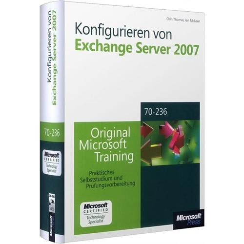 Konfigurieren von Microsoft Exchange Server 2007 - Original Microsoft Training für Examen 70-236 Computer Science