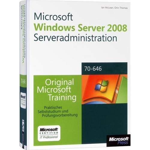 Microsoft Windows Server 2008 Serveradministration - Original Microsoft Training für Examen 70-646 Computer Science Books