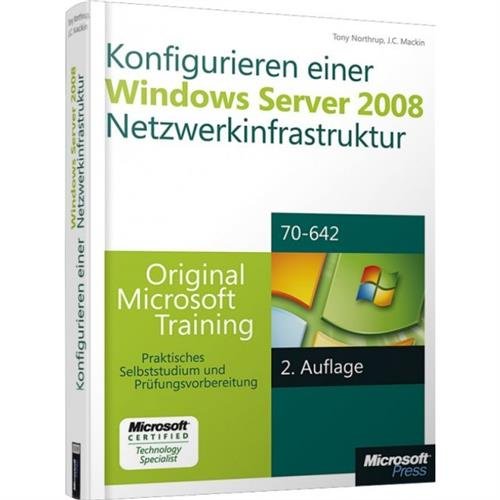 Konfigurieren einer Windows Server 2008-Netzwerkinfrastruktur - Original Microsoft Training für Examen 70-642, Computer Science