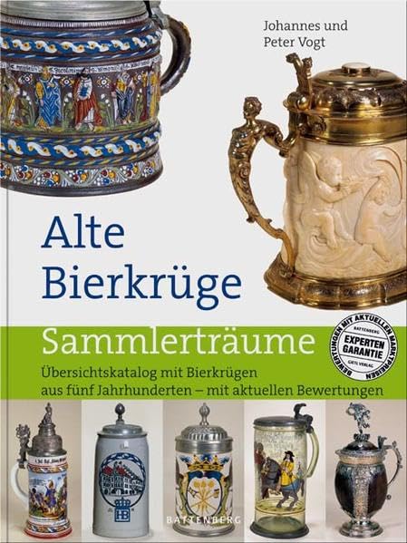 Alte Bierkrüge: Übersichtskatalog mit Bierkrügen aus fünf Jahrhunderten – mit aktuellen Bewertungen (Sammlerträume) Hobbies & Crafts
