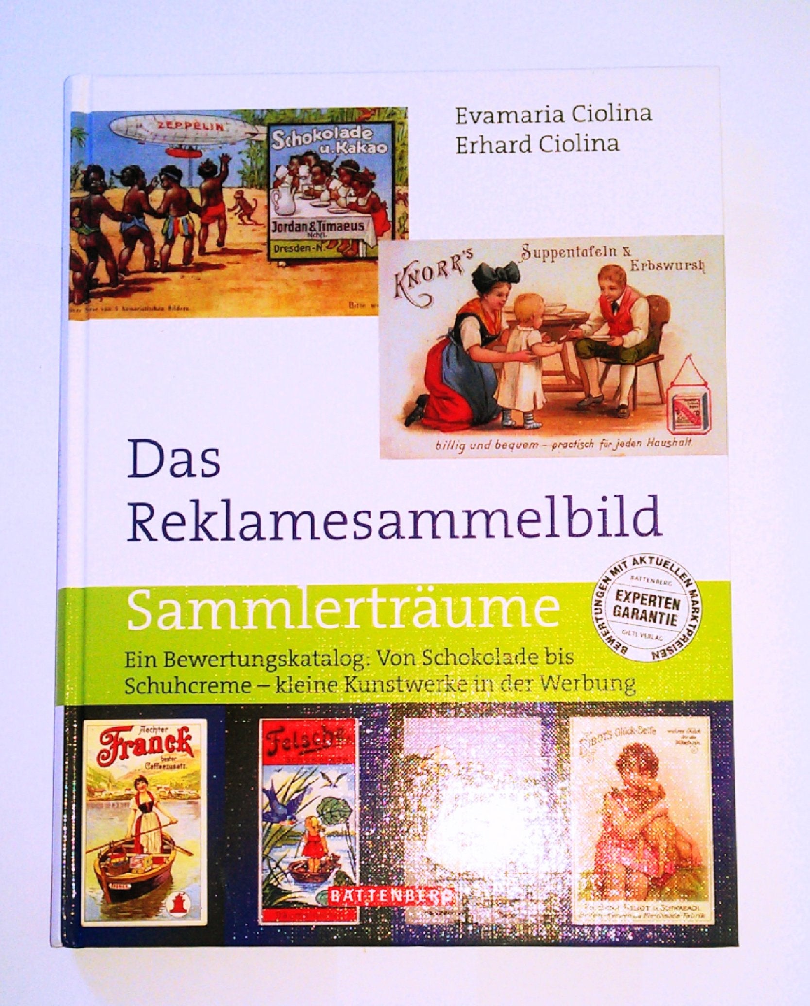 Das Reklamesammelbild: Ein Bewertungskatalog: Von Schokolade bis Schuhcreme – kleine Kunstwerke in der Werbung (Sammlerträume) Hobbies & Crafts