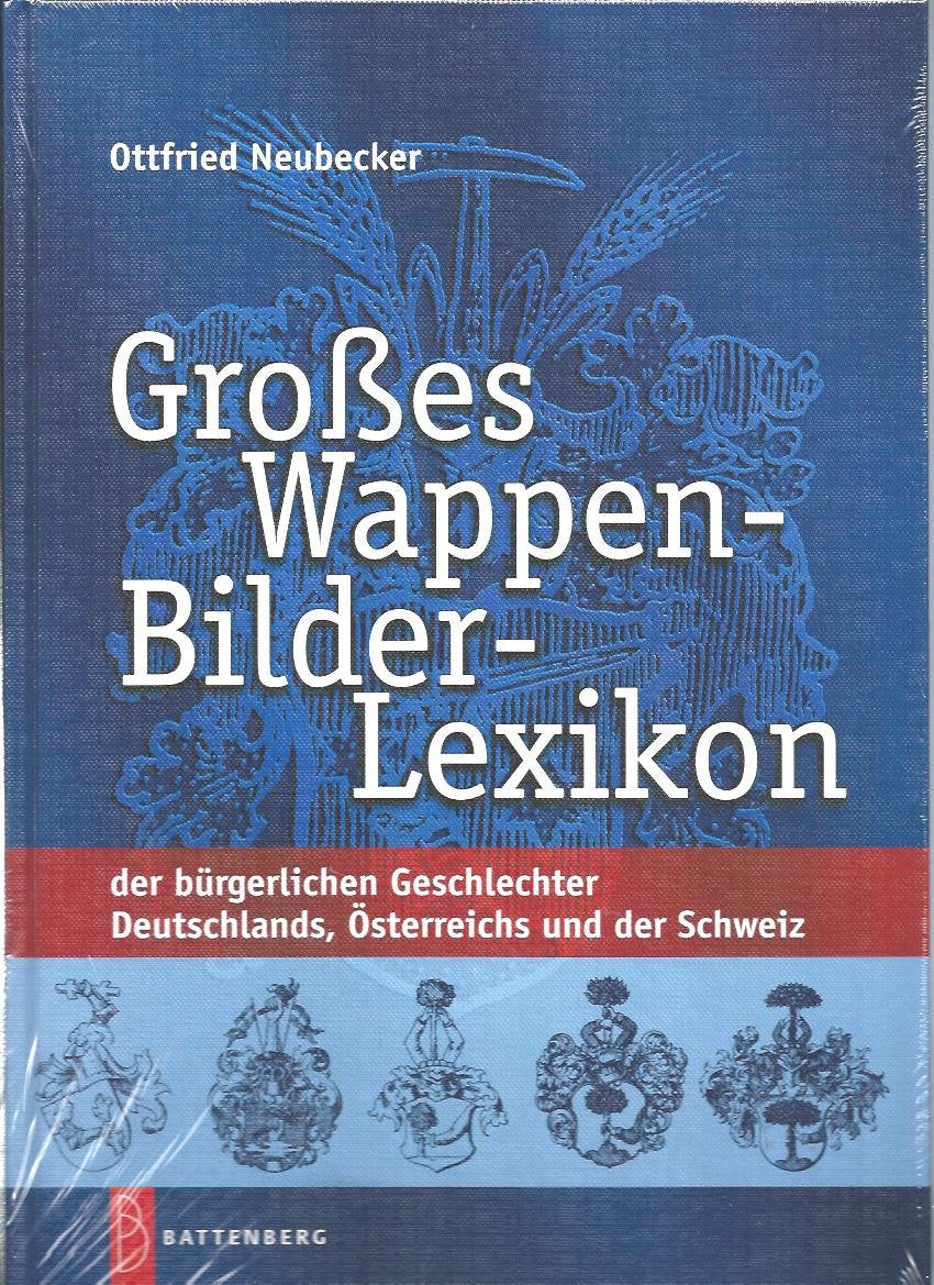 Großes Wappen-Bilder-Lexikon: der bürgerlichen Geschlechter Deutschlands, Österreich und der Schweiz Hobbies & Crafts