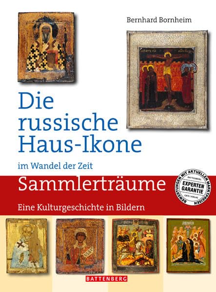 Die russische Haus-Ikone im Wandel der Zeit: Eine Kulturgeschichte in Bildern (Sammlerträume) Film, Art & Culture