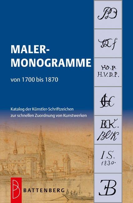 Malermonogramme von 1700 bis 1870: Katalog der Künstler-Schriftzeichen zur schnellen Zuordnung von Kunstwerken Hobbies & Crafts