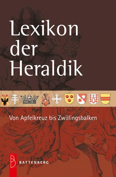 Lexikon der Heraldik: Von Apfelkreuz bis Zwillingsbalken Hobbies & Crafts