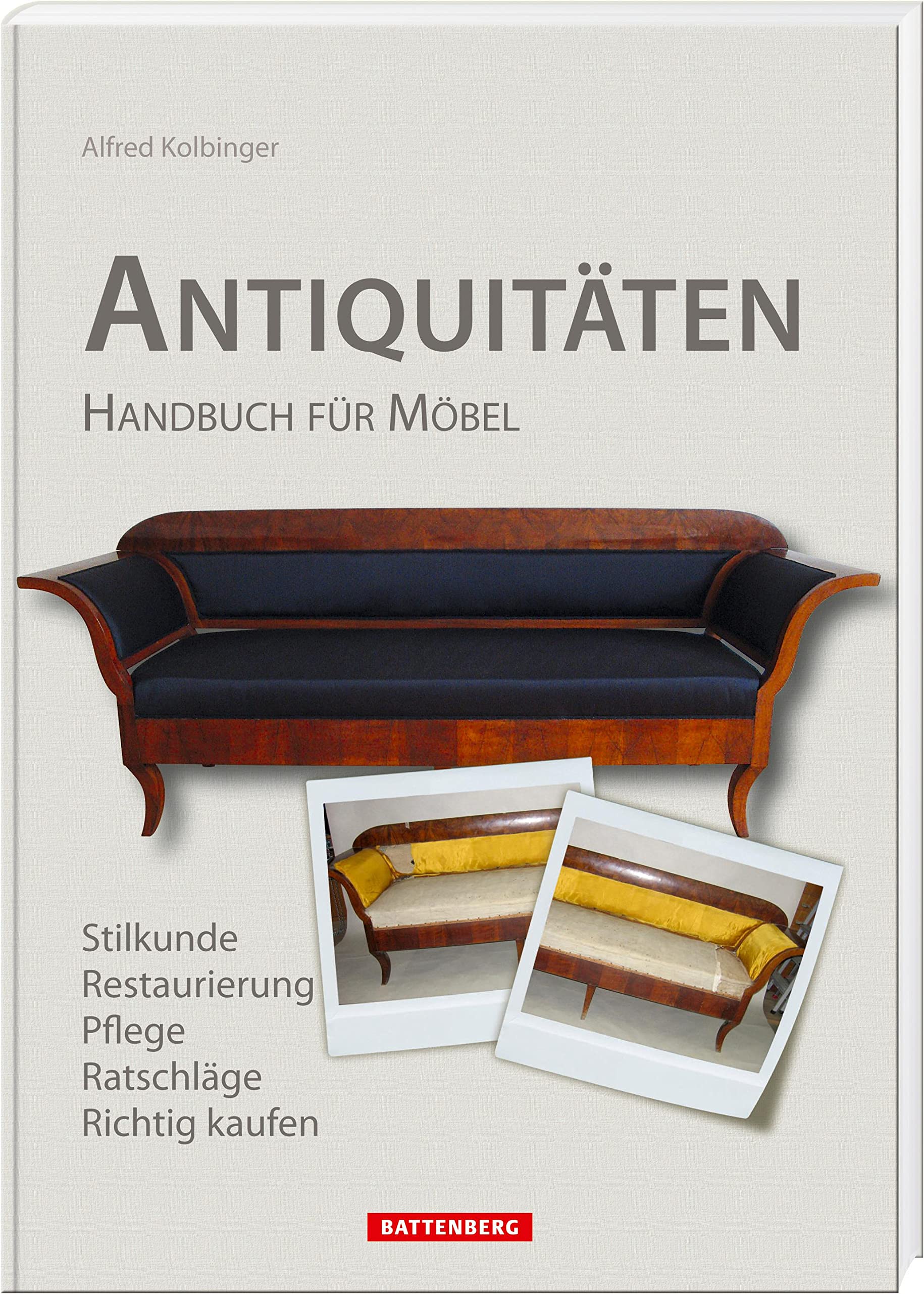 Antiquitäten: Handbuch für Möbel: Handbuch für Möbel. Stilkunde, Restaurierung, Pflege, Ratschläge, Richtig kaufen Business, Finance & Career