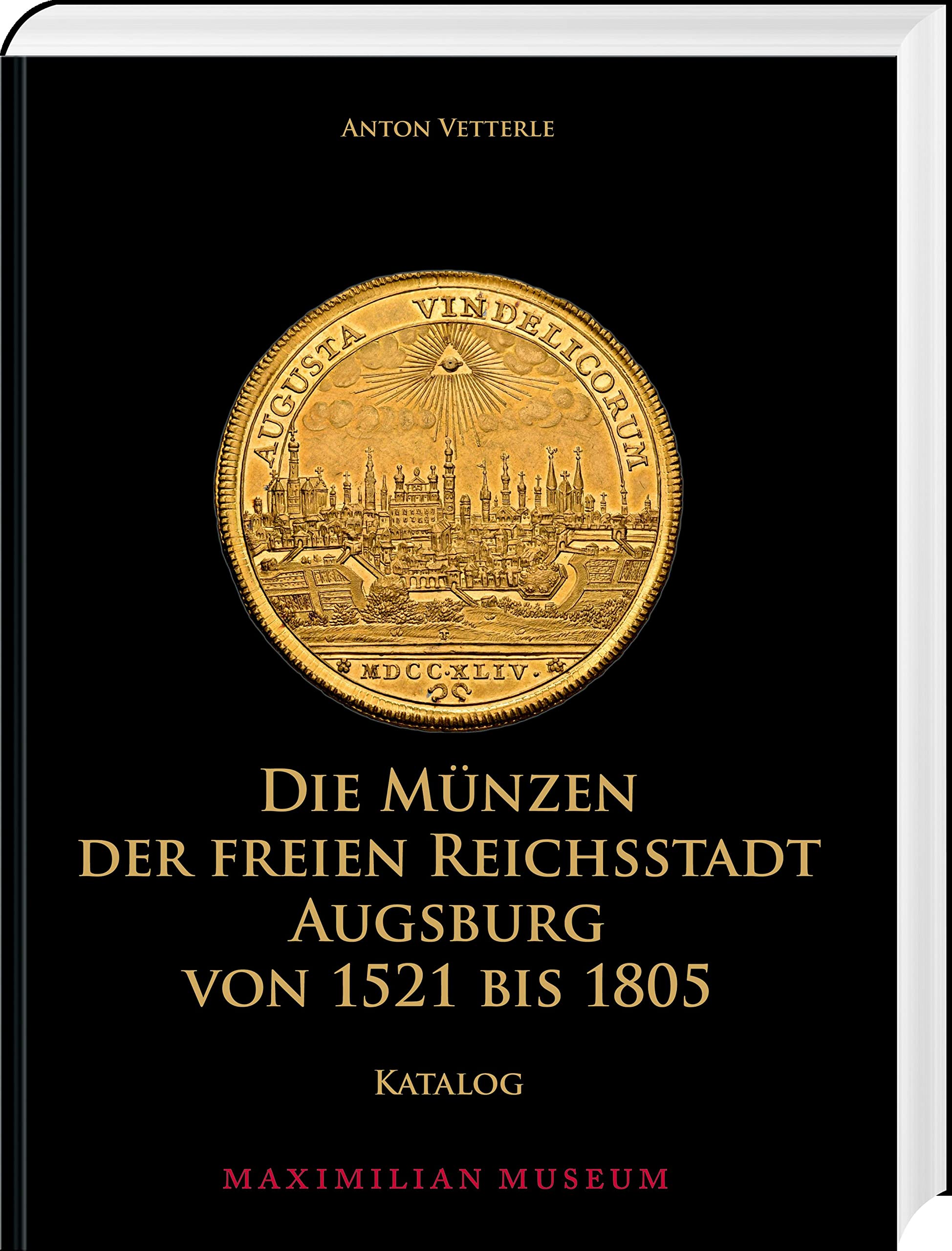 Die Münzen der Freien Reichsstadt Augsburg von 1521 bis 1805: Katalog Hobbies & Crafts
