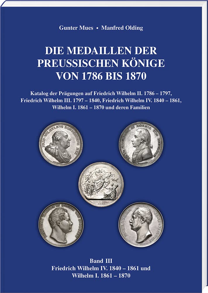 Die Medaillen der preußischen Könige von 1786 bis 1870, Friedrich Wilhelm IV. 1840–1861, Wilhelm I. 1861–1870, Band 3: Katalog der Prägungen auf ... Wilhelm I. 1861-1870 und deren Familien Hobbies & Crafts